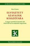 TINTA KÖNYVKIADÓ KFT Kiss Gábor: Elvesztett szavaink kisszótára - könyv