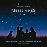 TINTA KÖNYVKIADÓ KFT Madaras Balázs: Mesél az ég - könyv