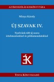 TINTA KÖNYVKIADÓ KFT Minya Károly: Új szavak IV. - könyv