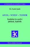 TINTA KÖNYVKIADÓ KFT Nora Ikstena: Anya - nyelv - tudor - könyv
