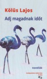 Tipp-Cult Kft. Kölüs Lajos: Adj magadnak időt - könyv