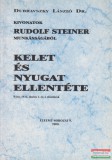 "Tiszta-Gondolat" Alapítvány Dubravszky László - Kelet ?és nyugat ellentéte - Kivonatok Rudolf Steiner munkásságából