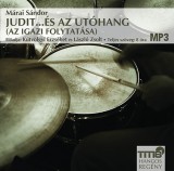 Titis Kft. Márai Sándor: Judit. . . és az utóhang - (Az Igazi folytatása) - Hangoskönyv MP3 - könyv