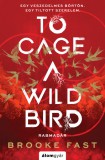 To Cage a Wild Bird - Rabmadár