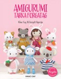Tölgy Kiadó Keresked. és Szolg. Kft Khuc Cay: Amigurumi tarka forgatag - könyv