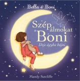 Tölgy Kiadó Sutcliffe, Mandy: Bella & Boni - Szép álmokat Boni - könyv