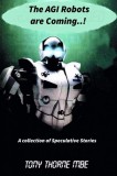 Tony Thorne MBE: The AGI Robots are Coming - könyv