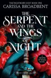 Tor Books The Serpent and the Wings of Night (The Crowns of Nyaxia Series, Book 1)