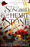 Tor Books The Songbird and the Heart of Stone (The Crowns of Nyaxia Series, Book 3)