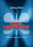 TORDAS ÉS TÁRSA NYOMDAIP.KFT. Juhász Előd: Életem zeneközelben - könyv