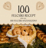 Tortoma Kiadó 100 felcsíki recept, több mint 100 felcsíki háziasszony