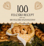 Tortoma Kiadó Jánossy Alíz: 100 felcsíki recept, több mint 100 felcsíki háziasszony - könyv