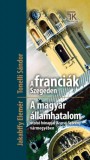 Trianon Múzeum Tonelli Sándor, Jakabffy Elemér: A franciák Szegeden / A magyar államhatalom utolsó hónapjai Krassó-Szörény vármegyében - könyv