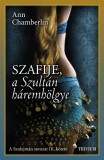 Trivium Kiadó Ann Chamberlin: Szafije, a szultán háremhölgye - könyv