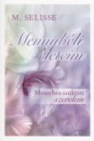 Trivium Kiadó M. Selisse: Mennybéli életeim - könyv