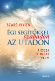 Trivium Kiadó Szabó Vivien: Égi segítőkkel szabadon az utadon - könyv