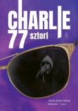 TROUBADOUR BOOKS KFT Horváth Charlie: Charlie 77 sztori - könyv