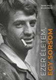 Trubadur Jean-Paul Belmondo - Sophie Blandinières: Ezer életem, egy sorsom - könyv