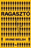 Trubadúr Kiadó Irvine Welsh: Ragasztó - könyv