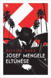 TRUBADÚR KÖNYVEK KIADÓ KFT Guez, Olivier: Josef Mengele eltűnése - könyv