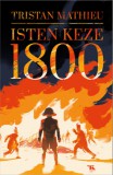 Trubadur Tristan Mathieu: Isten keze - 1800 - könyv