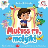 Tudatos Lépés Kft. Deákné B. Katalin: Mutass rá, melyik! - könyv