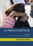 Tudatosság Könyvek Kiadó Dr. Figula Erika: Az iskolai erőszak - könyv