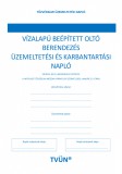 TVÜN Vízalapú beépített tűzoltó berendezés üzemeltetési és karbantartási napló (sprinkler oltórendszer)