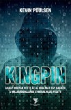 Twister Média Kft. Kevin Poulsen: Kingpin - avagy hogyan vette át az uralmat egy hacker a milliárddolláros cyberalvilág felett - könyv