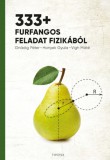 TYPOTEX ELEKTRONIKUS KIADÓ Gnädig Péter; Honyek Gyula; Vigh Máté: 333+ furfangos feladat fizikából - könyv