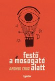 Typotex Kiadó Afonso Cruz: Festő a mosogató alatt - könyv