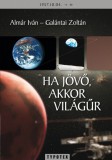 Typotex Kiadó Almár Iván - Galántai Zoltán Dr.: Ha jövő, akkor világűr - könyv