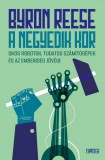 Typotex Kiadó Byron Reese: A negyedik kor - Okos robotok, tudatos számítógépek és az emberiség jövője - könyv