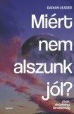 Typotex Kiadó Darian Leader: Miért nem alszunk jól? Alvás, alváshiány, álmatlanság - könyv