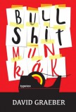 Typotex Kiadó David Graeber: Bullshit munkák - könyv
