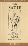 Typotex Kiadó Erik Satie: Egy ütődött (én) megfigyelései - könyv