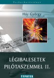 Typotex Kiadó Háy György: Légibalesetek pilótaszemmel II. - könyv