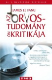 Typotex Kiadó James Le Fanu: Az orvostudomány önkritikája - könyv