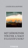 Typotex Kiadó Leszek Kolakowski: Mit kérdeznek tőlünk a nagy filozófusok? - könyv
