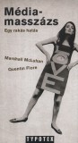 Typotex Kiadó Marshall McLuhan; Quentin Fiore: Médiamasszázs - Egy rakás hatás - könyv