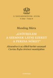 Typotex Kiadó Munding Márta: Gyötrelem a szemnek látni ezeket a perzsa nőket - Alexandros és az előkelő barbár asszonyok Curtius Rufus történeti munkájában - könyv