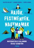 Typotex Kiadó Szűcs Gábor - Hujter Bálint - Lenger Dániel: Hajók, festmények, nagymamák - Második, javított kiadás - könyv