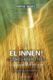 Új Mandátum Könyvkiadó Mirtse Ágnes: El innen! - Szökési kísérletek - könyv