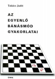 Új Mandátum Könyvkiadó Takács Judit: Az egyenlő bánásmód gyakorlatai / How to put equality into practice - könyv
