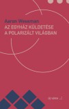 Új Város Alapítvány Aaron Wessman: Az egyház küldetése a polarizált világban - könyv