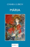 Új Város Alapítvány Lubich, Chiara: Mária - könyv