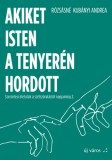 Új Város Alapítvány Rózsásnékubányi Andrea: Akiket az Isten a tenyerén hordott - könyv