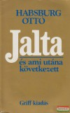 Újváry "Griff" Verlag Habsburg Ottó - Jalta és ami utána következett