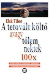 Underground Kiadó Elek Tibor: A tetovált költő - avagy tőlem nektek 100x - könyv