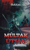 Underground Kiadó és Terjesztő Kft. Andabates: Múltak útján - könyv